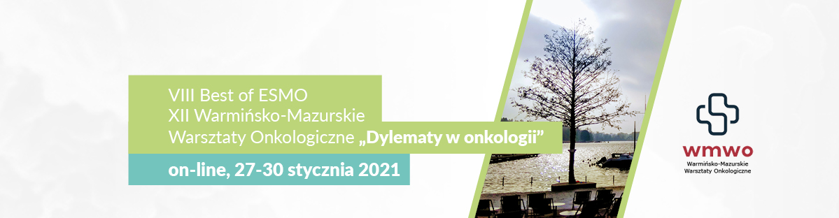 XII Warmińsko-Mazurskie Warsztaty Onkologiczne 2021 - BEST OF ESMO